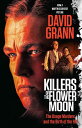 【古本】 Killers of the Flower Moon (Movie Tie-In Edition): The Osage Murders and the Birth of the FBI - David Grann (Vintage) 【紙書籍】 9780593470831