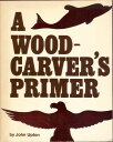 【古本】 Woodcarver's Primer - John Upton (Sterling Publishing Co., Inc.) 【紙書籍】 0806...