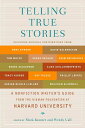 【古本】 Telling True Stories: A Nonfiction Writers' Guide from the Nieman Foundation at Harvard University - Mark Kramer (Plume) 【紙書籍】 9780452287556