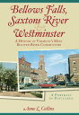 【古本】 Bellows Falls, Saxtons River & Westminster:: A History of Vermont's Most Beloved River Communities - Anne Collins (The History Press) 【紙書籍】 9781596292376