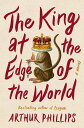 【古本】 King at the Edge of the World - Arthur Phillips (Random House) 【紙書籍】 978081...