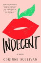 【古本】 Indecent - Corinne Sullivan (Wednesday Books) 【紙書籍】 9781250147073