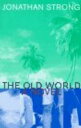 【古本】 Old World - Jonathan Strong (Zoland Books) 【紙書籍】 9780944072813