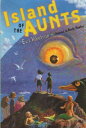 【古本】 Island of the Aunts - Eva Ibbotson (Dutton Juvenile) 【紙書籍】 9780525464846