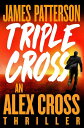 【古本】 Triple Cross: The Greatest Alex Cross Thriller Since Kiss the Girls - James Patterson (Little, Brown and Company) 【紙書籍】 9780316499187