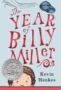 【古本】 The Year of Billy Miller: A Newbery Honor Award Winner (A Miller Family Story) - Kevin; Henkes Henkes Kevin (Greenwillow Books) 【紙書籍】 9780062268129
