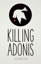 【古本】 Killing Adonis - J M Donellan (Poisoned Pen Press) 【紙書籍】 9781464207075