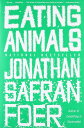 【古本】 Eating Animals - Jonathan Safran Foer (Back Bay Books) 【紙書籍】 9780316069885