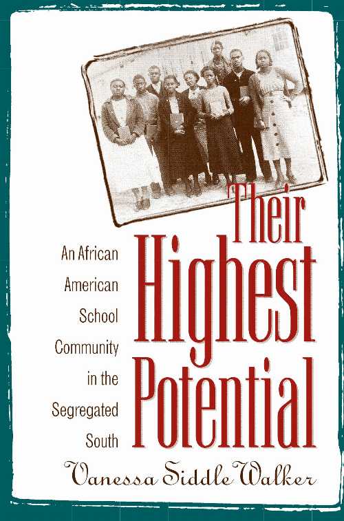  Their Highest Potential: An African American School Community in the Segregated South - Vanessa Siddle Walker (The University of North Carolina Press)  9780807845813