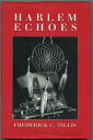【古本】 Harlem Echoes - Frederick C. Tillis (P&P Publications) 【紙書籍】 0963941712