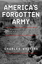 【古本】 America's Forgotten Army: The True Story of the U.S. Seventh Army in WWII -...