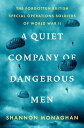 【古本】 Quiet Company of Dangerous Men: The Forgotten British Special Operations Soldiers of World War II - Shannon Monaghan (Viking) 【紙書籍】 9780593491225