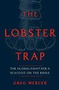 The Lobster Trap - Greg Mercer (McClelland & Stewart) 【紙書籍】 9780771006326