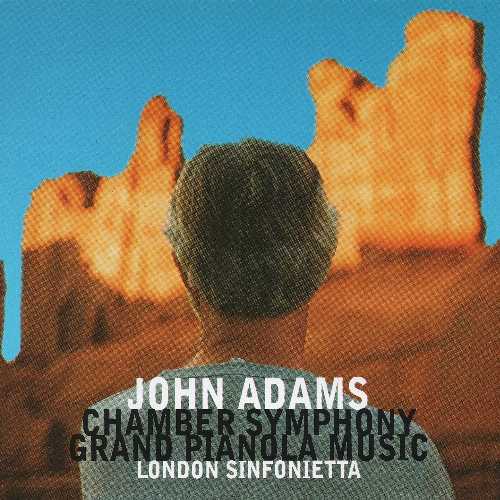 š Chamber Symphony / Grand Pianola Music - J Adams (Nonesuch) 07559...