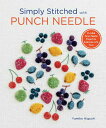 【古本】 Simply Stitched with Punch Needle: 11 Artful Punch Needle Projects to Embroider with Floss - Yumiko Higuchi (Zakka Workshop) 【紙書籍】 9781940552651