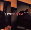 【中古】 From The Round Box - Ravi Coltrane (Sony Legacy) 743217392321(2)