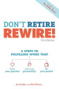 【古本】 Don't Retire, Rewire!, 3e: 5 Steps to Fulfilling Work That Fuels Your Passion, Suits Your Personality, and - Jeri Sedlar (DK) 【紙書籍】 9781465473547