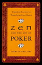 【古本】 Zen and the Art of Poker: Timeless Secrets to Transform Your Game - Larry Phillips (Penguin Publishing Group) 【紙書籍】 9780452281264