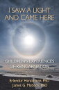 【古本】 I Saw A Light And Came Here: Children's Experiences of Reincarnation - Erle...