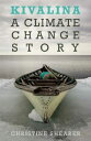 【古本】 Kivalina: A Climate Change Story - Christine Shearer (Haymarket Books) 【紙書籍】 9781608461288