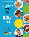 【古本】 Lighter Step-By-Step Instant Pot Cookbook: Easy Recipes for a Slimmer, Healthier You--With Photographs of Every Step - Jeffrey Eisner (Voracious) 【紙書籍】 9780316706377