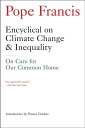 【古本】 Encyclical on Climate Change and Inequality: On Care for Our Common Home - Pope Francis (Melville House) 【紙書籍】 9781612195285