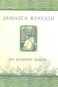 【古本】 My Garden (Book) - Jamaica Kincaid (Farrar, Straus and Giroux) 【紙書籍】 9780374527761