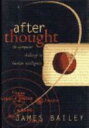 【古本】 After Thought: The Computer Challenge to Human Intelligence - James Bailey (Basic Books) 【紙書籍】 0465007813