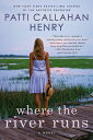 【古本】 Where the River Runs - Patti Callahan Henry (Penguin Publishing Group) 【紙書籍】 9780451215055