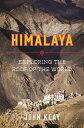 【古本】 Himalaya: Exploring the Roof of the World - John Keay (Bloomsbury Publishin...