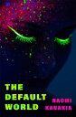 The Default World - Naomi Kanakia (Amethyst Editions) 【紙書籍】 9781558613164