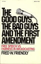 【古本】 Good Guys, the Bad Guys and the First Amendment: Free Speech Vs. Fairness i...