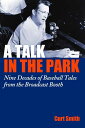 【古本】 Talk in the Park: Nine Decades of Baseball Tales from the Broadcast Booth -...