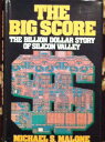 【古本】 Big Score: The Billion-Dollar Story: The Billion-Dollar Story of Silicon Valley - Michael Malone (Doubleday) 【紙書籍】 0385183518