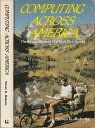 【古本】 Computing Across America: The Bicycle Odyssey of a High-Tech Nomad - Steven K. Roberts (Information Today Inc) 【紙書籍】 0938734180