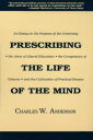【古本】 Prescribing the Life of the Mind: An Essay on the Purpose of the University, the Aims of Liberal Education, the Competence of Citizens, and the Cultiv - Charles W Anderson (University of Wisconsin Press) 【紙書籍】 0299138305