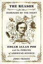 【古本】 Reason for the Darkness of the Night: Edgar Allan Poe and the Forging of American Science - John Tresch (Farrar, Straus and Giroux) 【紙書籍】 9780374247850