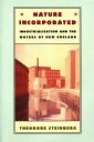 【古本】 Nature Incorporated: Industrialization and the Waters of New England - Theodore Steinberg (University of Massachusetts Press) 【紙書籍】 9780870239434