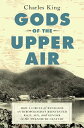 【古本】 Gods of the Upper Air: How a Circle of Renegade Anthropologists Reinvented Race, Sex, and Gender in the Twentieth Century - Charles King (Doubleday) 【紙書籍】 9780385542197
