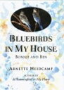 【古本】 Bluebirds in My House: Bonnie and Ben - Arnette Heidcamp (Crown) 【紙書籍】 9780...