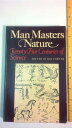 【古本】 Man Masters Nature: Twenty-Five Centuries of Science - Roy Porter (George Braziller) 【紙書籍】 0807612332