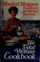 【古本】 The total woman cookbook: Marabel Morgan's handbook for kitchen survival ; ...
