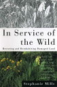 【古本】 In Service of The Wild: Restoring and Reinhabiting Damaged Land - Stephanie Mills (Beacon Press) 【紙書籍】 9780807085356(3)
