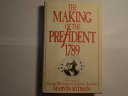 【古本】 Making of the President 1789: The Unauthorized Campaign Biography - Marvin ...