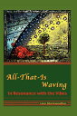 【古本】 All-That-Is Waving in Resonance with the Vibes - Llan Starkweather (Lulu.co...