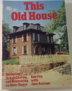 【古本】 This Old House: Restoring, Rehabilitating, and Renovating an Older House - Bob Vila (Little Brown & Co) 【紙書籍】 0316177024