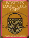 【古本】 Boston's Locke-Ober Cafe: An Illustrated Social History with Miscellaneous Recipes - Ned Bradford (Atheneum: NY) 【紙書籍】 0689108656