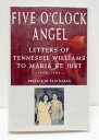 【古本】 Five O'Clock Angel: Letters of Tennessee Williams to Maria St. Just, 1948-1982 - Tennessee Williams (Alfred Knopf) 【紙書籍】 9780394564272