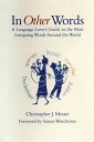 【古本】 In Other Words: A Language Lover's Guide to the Most Intriguing Words Aroun...