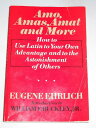 【古本】 Amo, Amas, Amat, and More: How to Use Latin to Your Own Advantage and to the Astonishment of Others - Eugene Ehrlich (Harper & Row) 【紙書籍】 0061812498